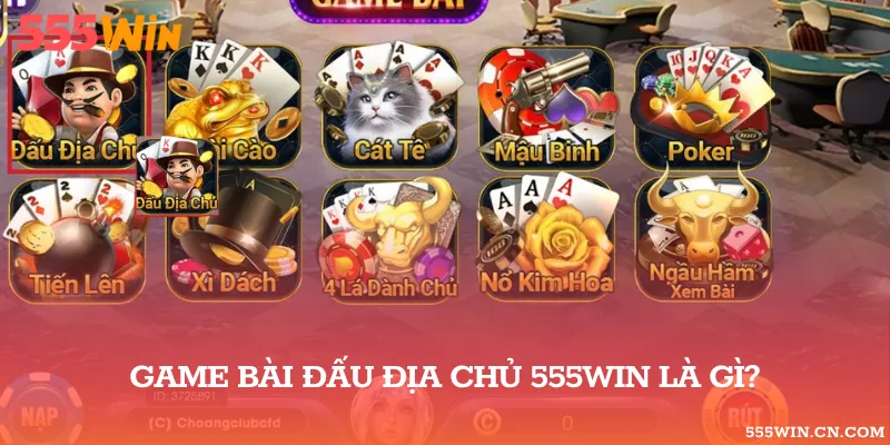 Giới thiệu về game bài độc lạ Đấu Địa Chủ của 555WIN
