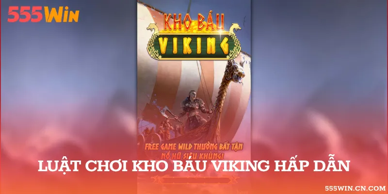 Quay Hũ Đều Tay Săn Kho Báu Viking Cực Khủng