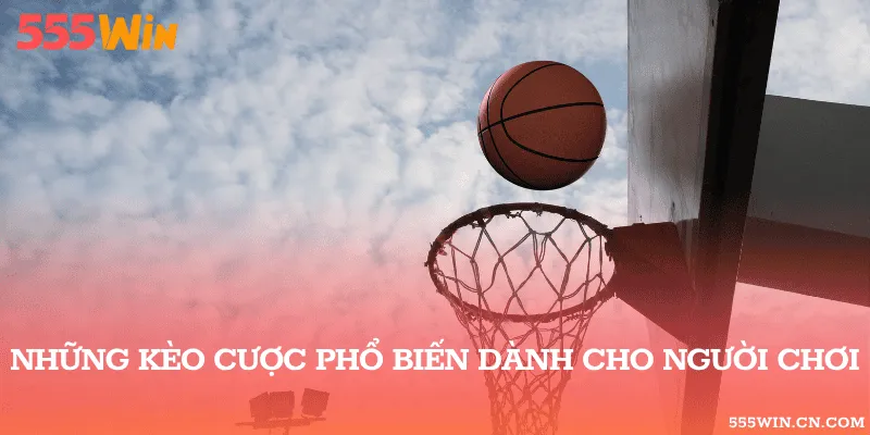 Những kèo cược phổ biến dành cho người chơi