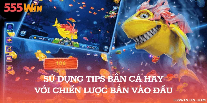 Tips bắn cá nhắm vào đầu boss lớn