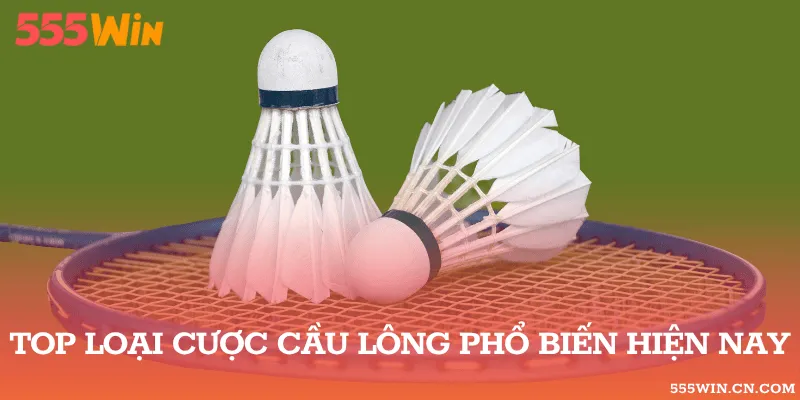 Top loại cược cầu lông phổ biến hiện nay